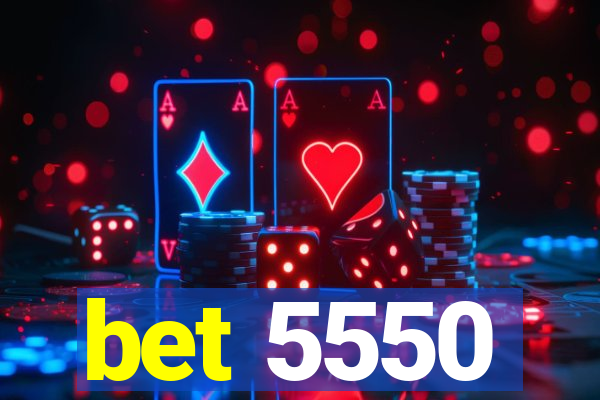 bet 5550